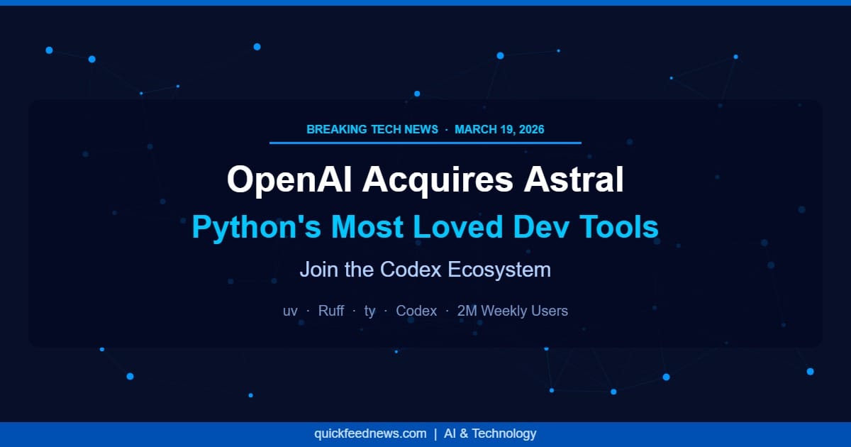 OpenAI Acquires Astral, Bringing uv, Ruff, and Python’s Most Beloved Developer Tools Into Its Codex Ecosystem
